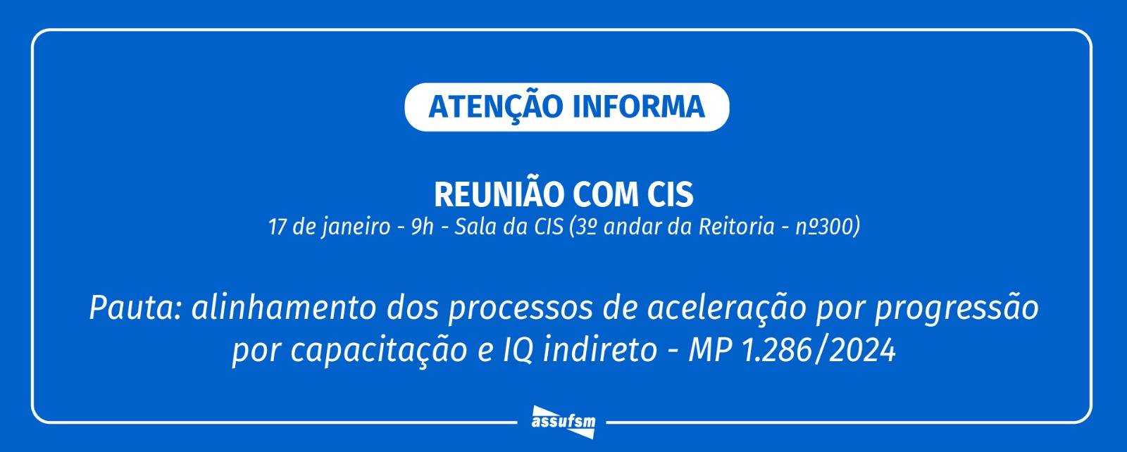Coordenação da ASSUFSM tem reunião agendada com CIS para debater MP 1.286/2024