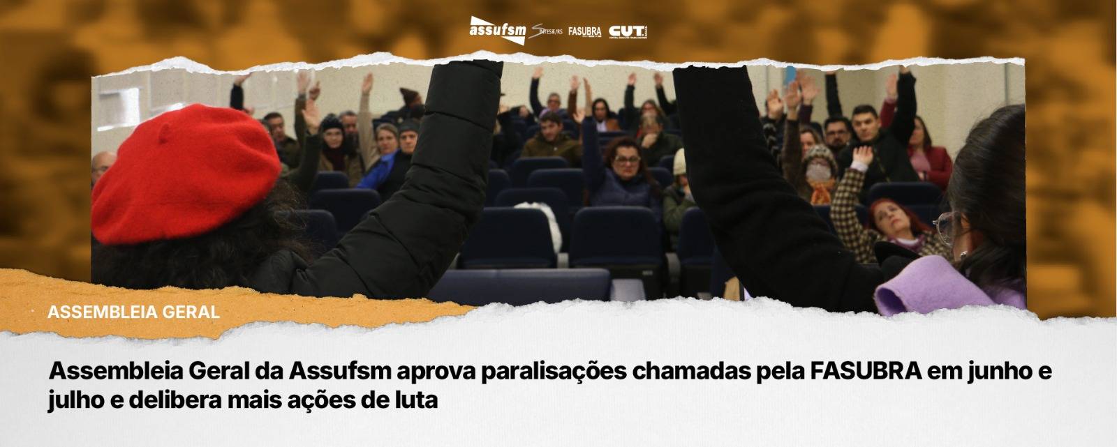 Assembleia Geral da Assufsm aprova paralisações chamadas pela FASUBRA em junho e julho e delibera mais ações de luta