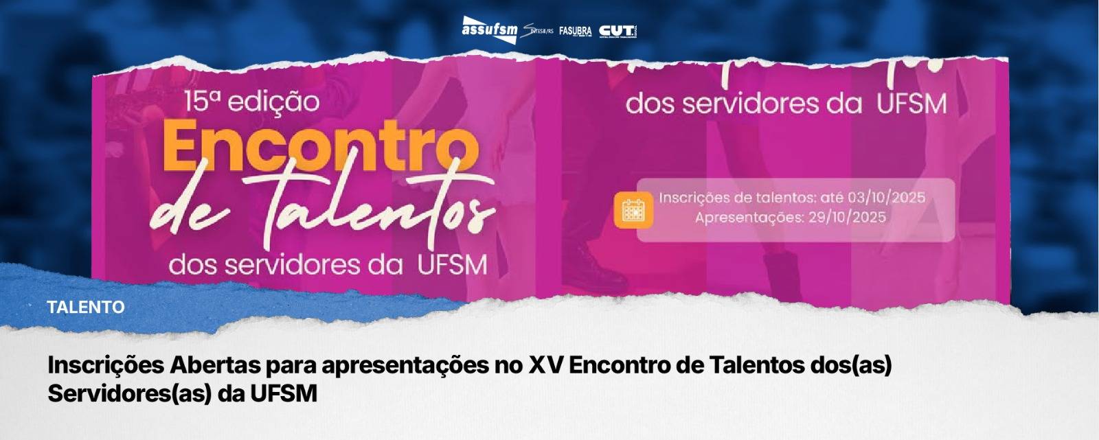 Inscrições Abertas para apresentações no XV Encontro de Talentos dos(as) Servidores(as) da UFSM
