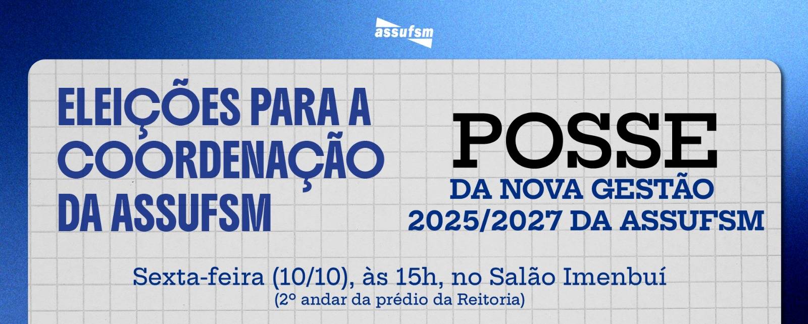 ELEIÇÕES 2025 ASSUFSM: Nova coordenação toma posse em 10 de outubro