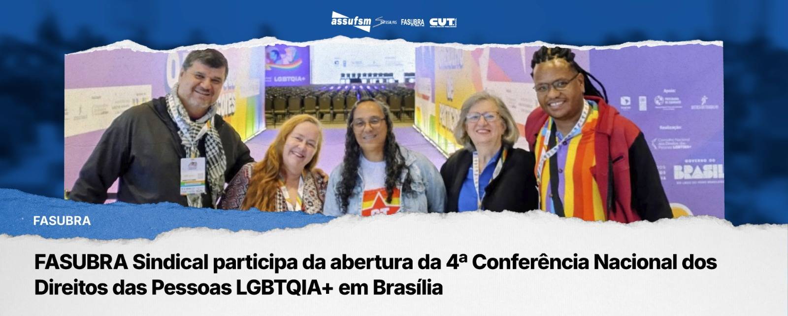 FASUBRA Sindical participa da abertura da 4ª Conferência Nacional dos Direitos das Pessoas LGBTQIA+ em Brasília