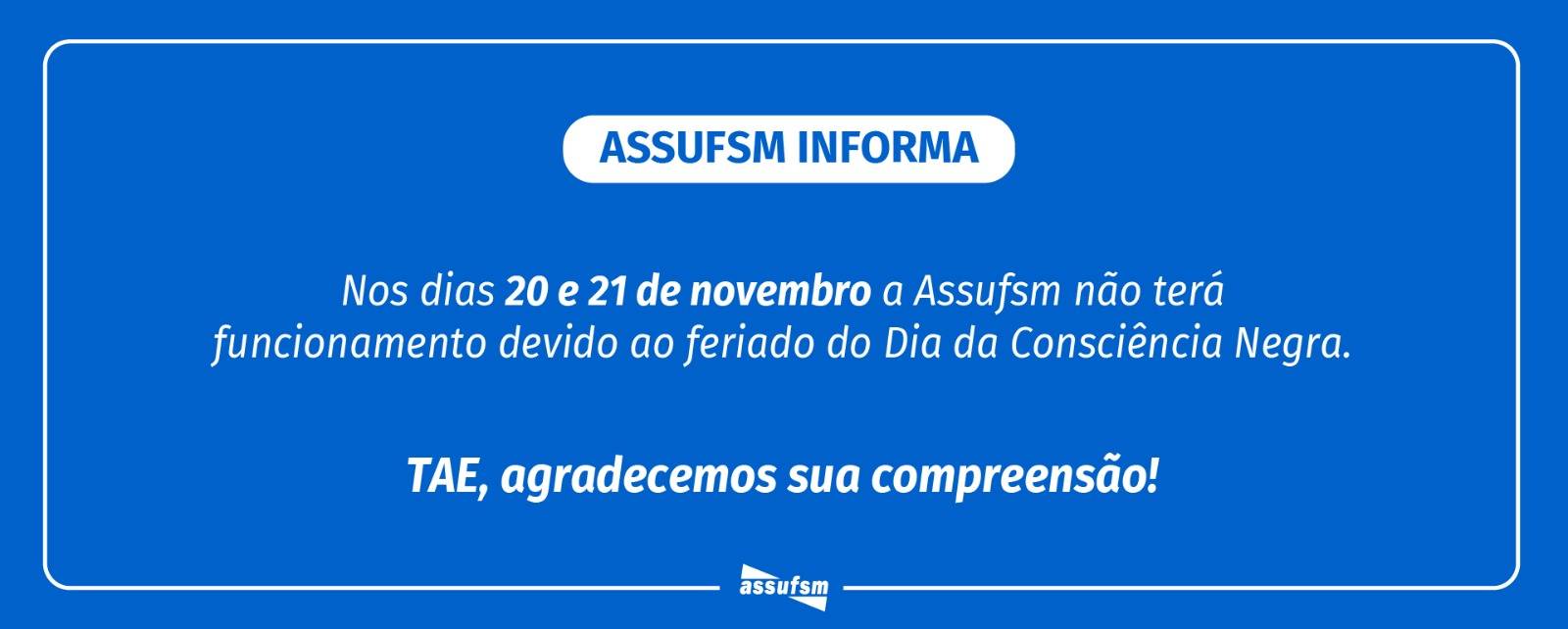 Assufsm estará fechada nos dias 20 e 21 de novembro devido ao feriado do Dia da Consciência Negra