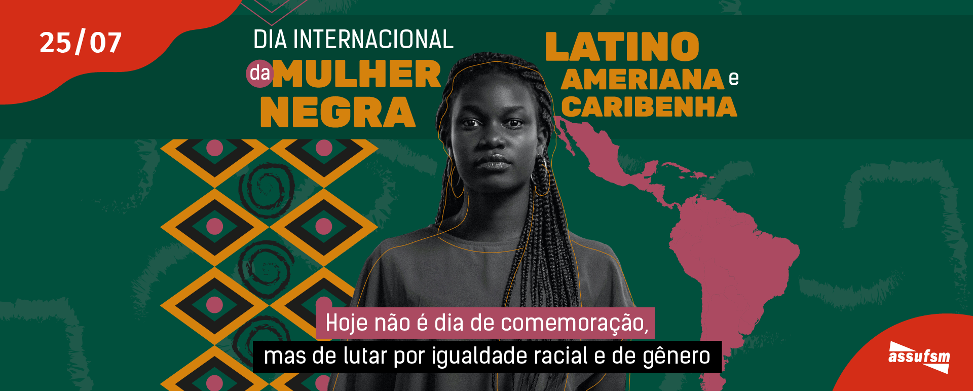 25 de julho – Dia Internacional da Mulher Negra Latino Americana e Caribenha