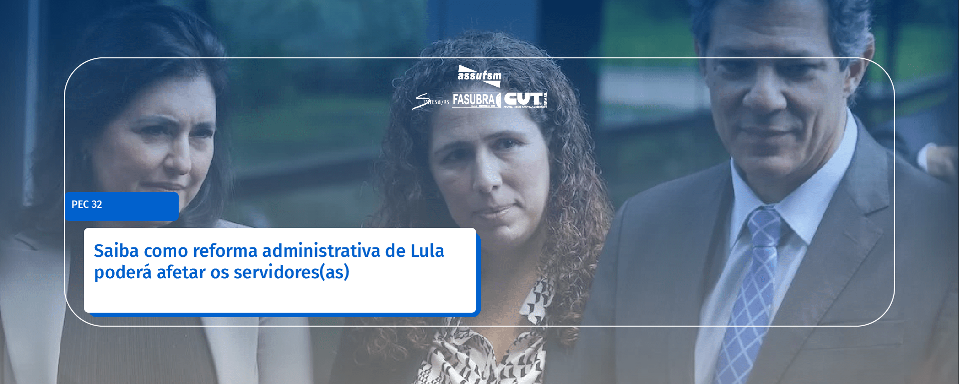 Saiba como reforma administrativa de Lula poderá afetar os servidores(as)