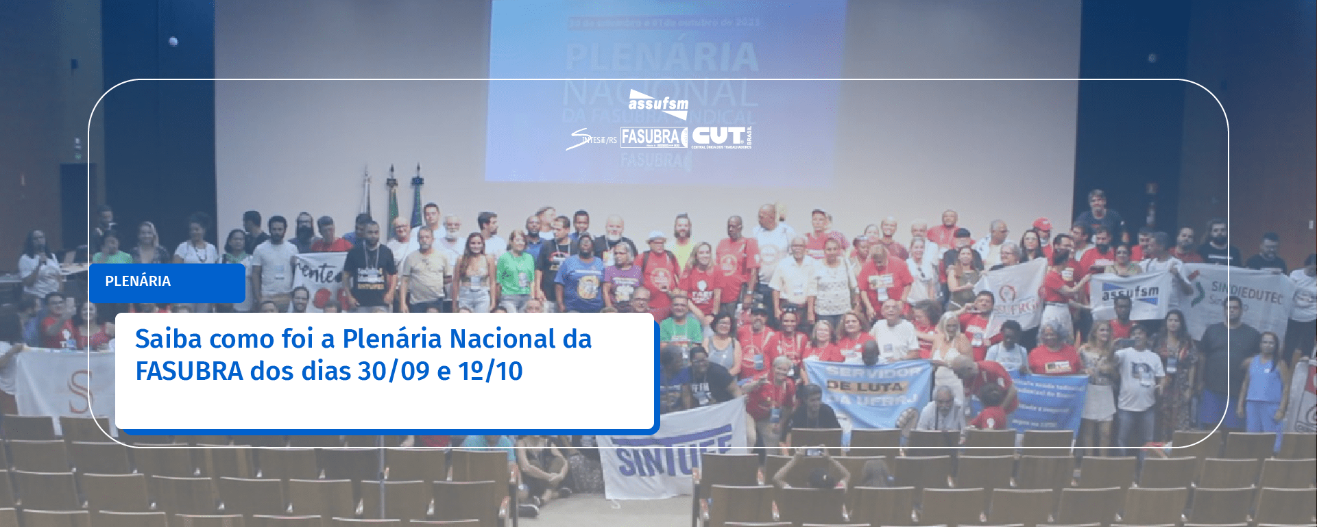 Saiba como foi a Plenária Nacional da FASUBRA dos dias 30/09 e 1º/10