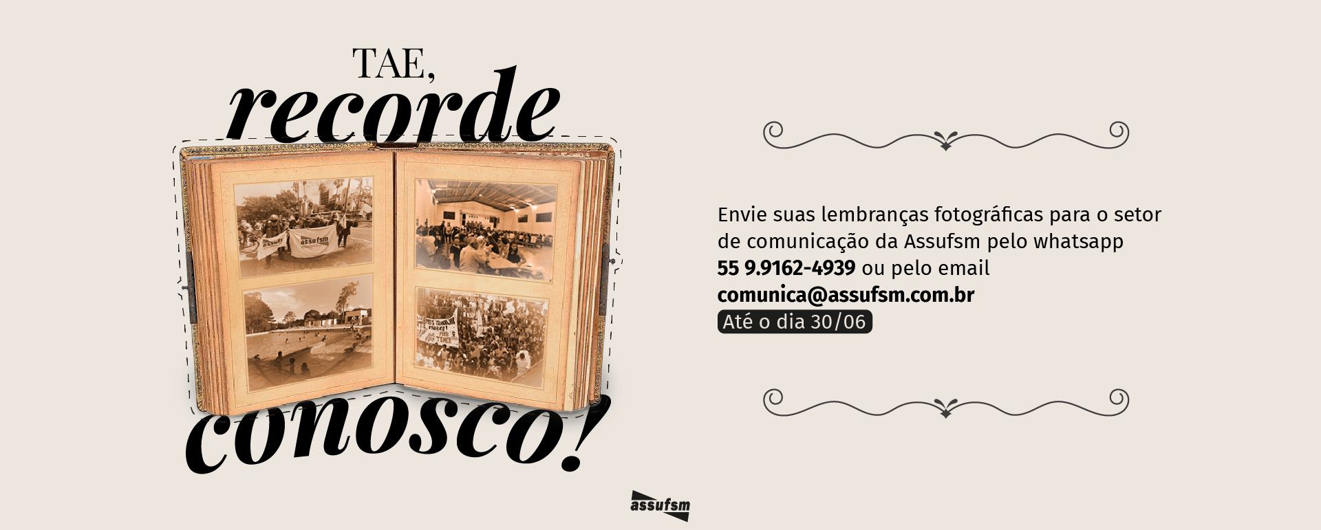 TAE, recorde os anos de luta com a Assufsm, e envie registros fotográficos para o Sindicato