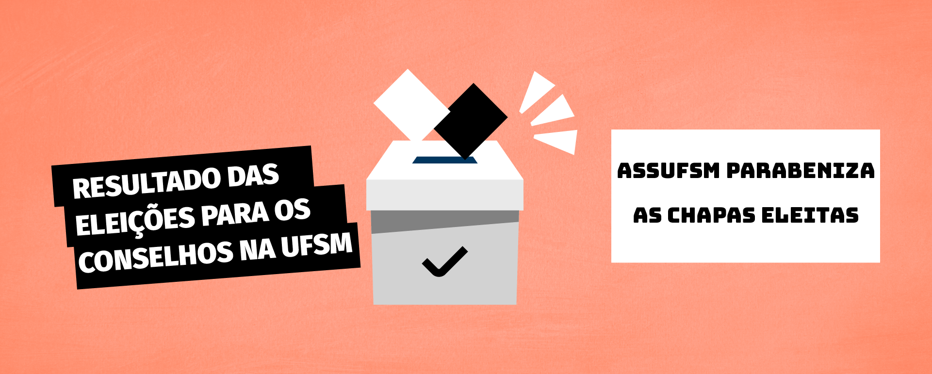ELEIÇÕES CONSELHOS UFSM: Chapas apoiadas pela Assufsm são eleitas para os Conselhos Superiores da UFSM