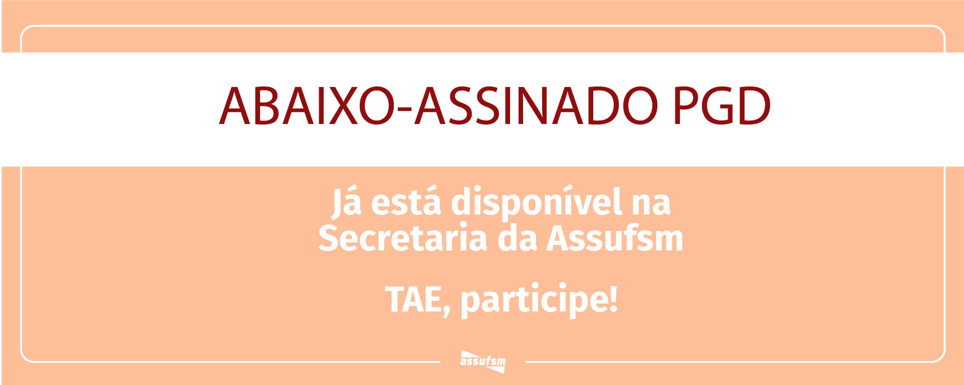 GT PGD disponibiliza abaixo-assinado na Secretaria da Assufsm