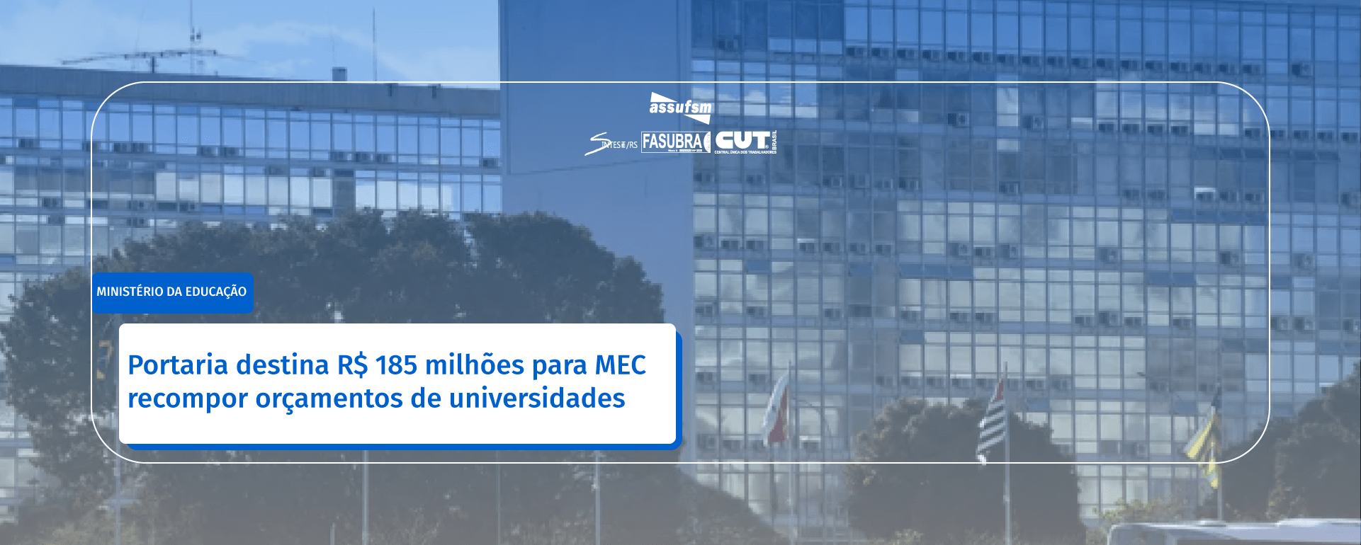 Portaria destina R$ 185 milhões para MEC recompor orçamentos de universidades