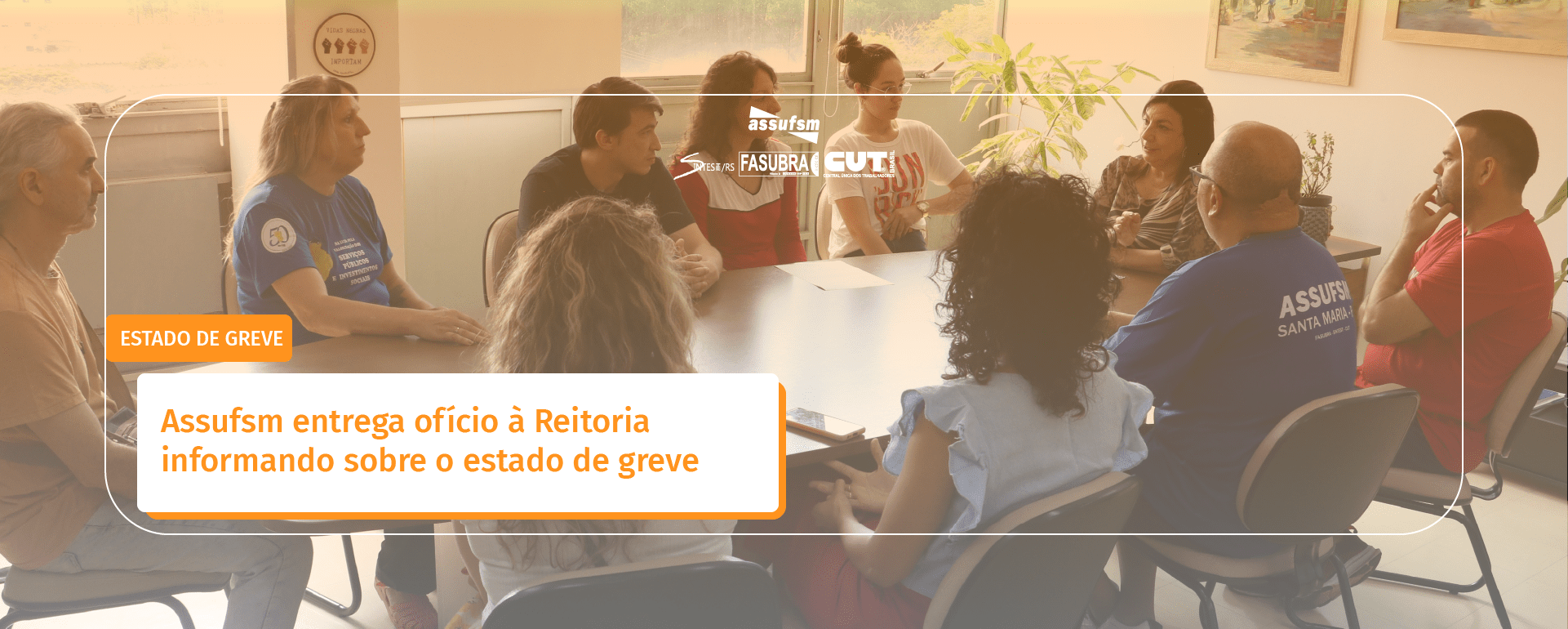 Assufsm entrega ofício à Reitoria informando sobre estado de greve da categoria