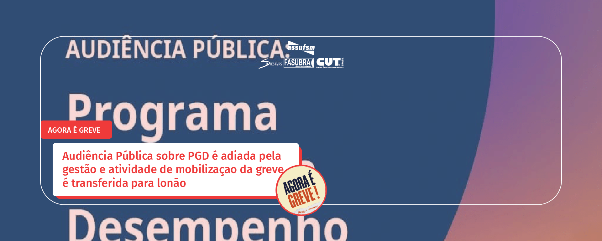 Audiência Pública sobre PGD é adiada pela gestão e atividade de mobilizaçao da greve é transferida para lonão
