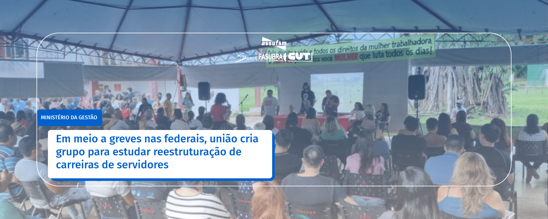 Em meio a greves nas federais, União cria grupo para estudar reestruturação de carreiras de servidores
