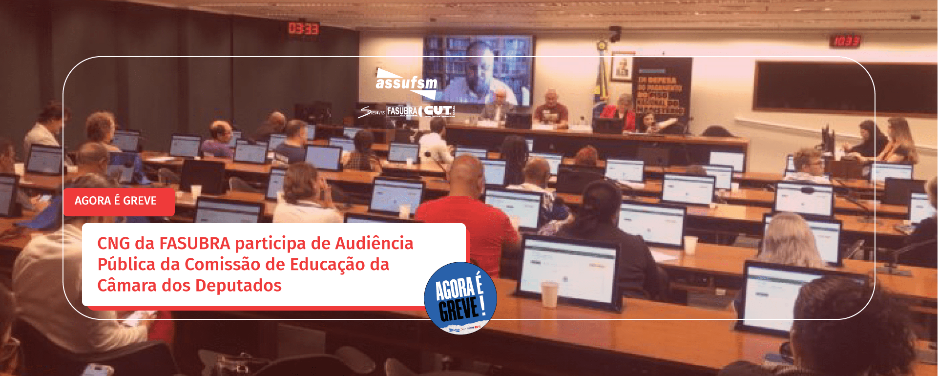 CNG da FASUBRA participa de Audiência Pública da Comissão de Educação da Câmara dos Deputados