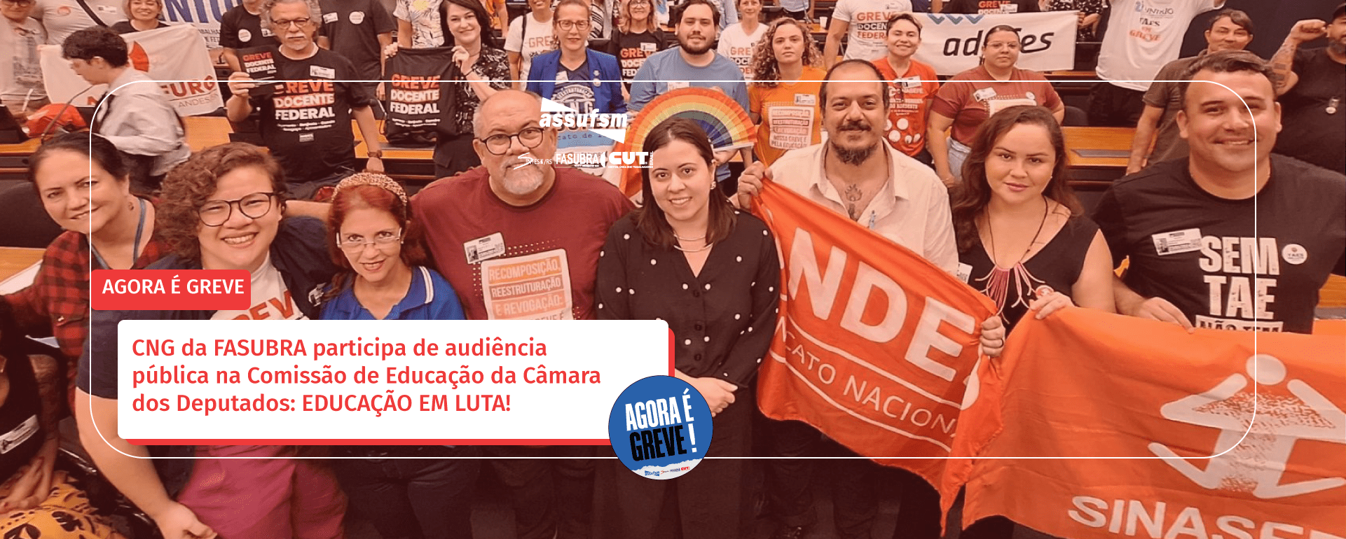 CNG da FASUBRA participa de audiência pública na Comissão de Educação da Câmara dos Deputados: EDUCAÇÃO EM LUTA!