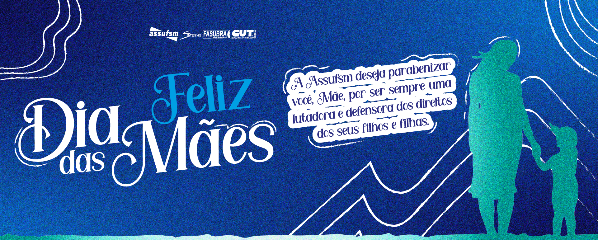 Dia das Mães: Assufsm parabeniza à todas mães