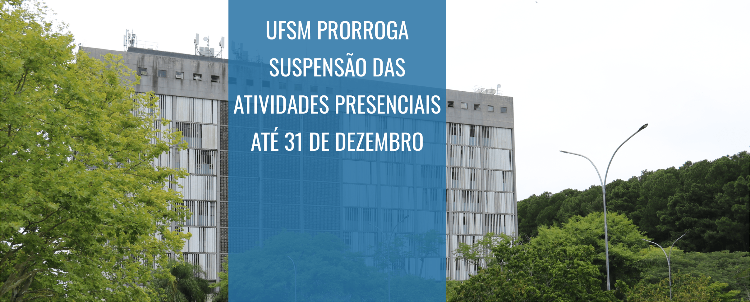 Atividades presenciais seguem suspensas na UFSM até 31 de dezembro