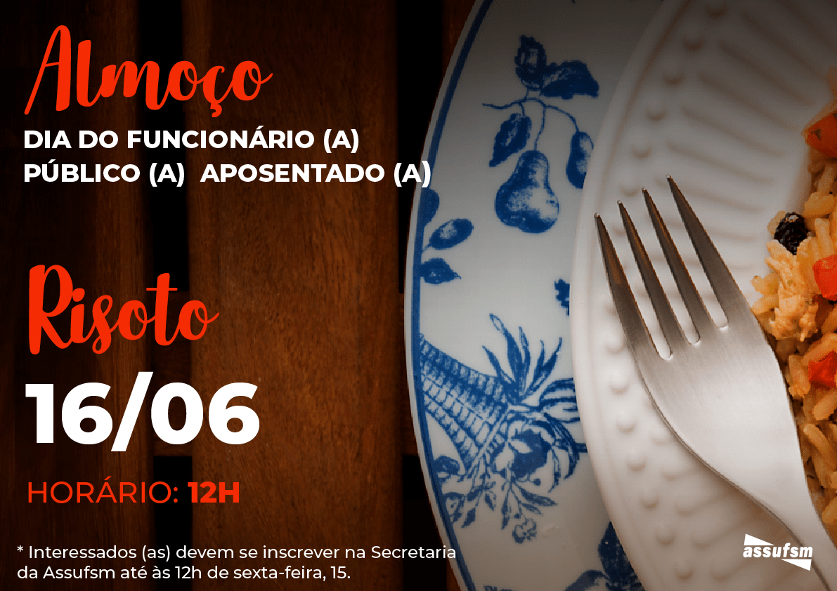 Assufsm comemora dia de Aposentados (as) com Risoto na Sede Campestre