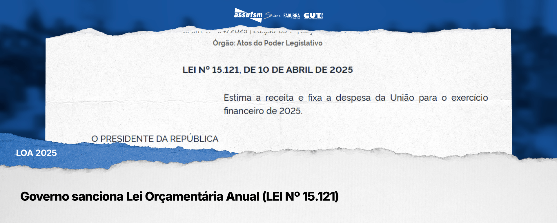 Lei Orçamentária Anual (LOA 2025) é sancionada pelo Governo