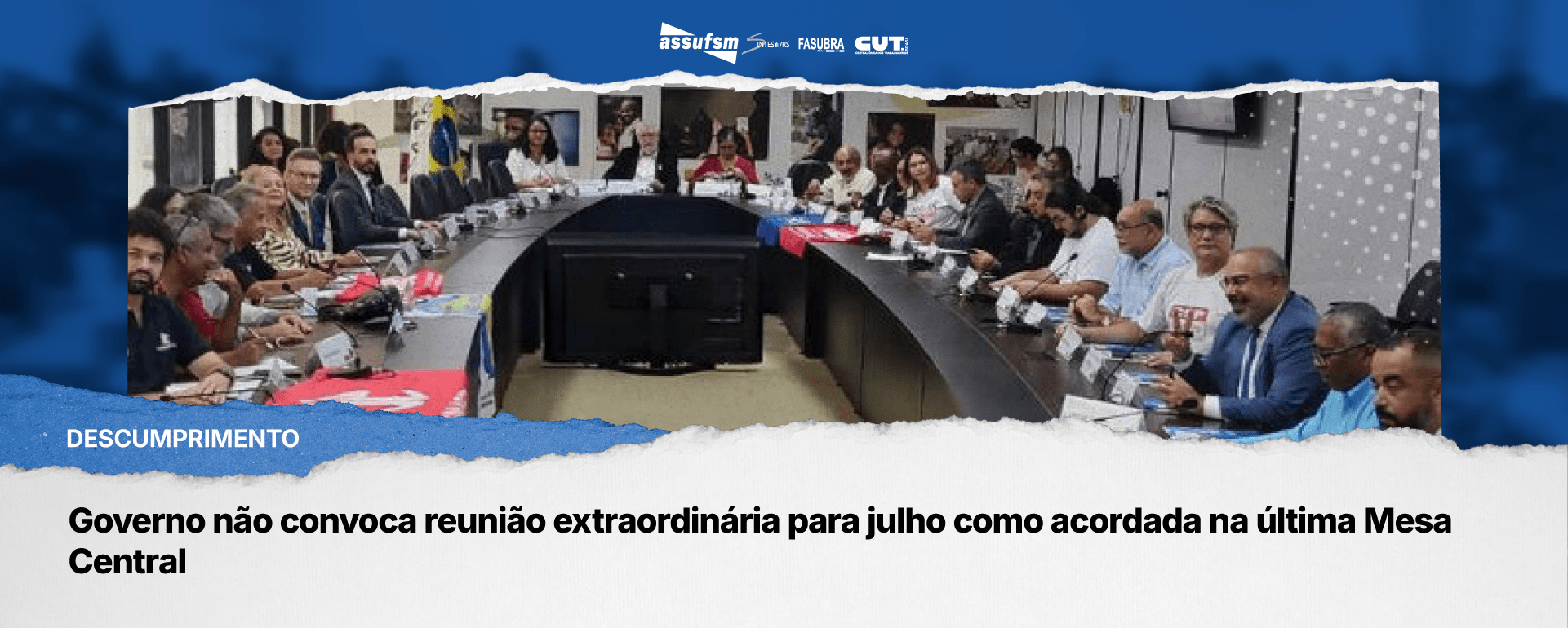 Governo não convoca reunião extraordinária para julho como acordada na última Mesa Central
