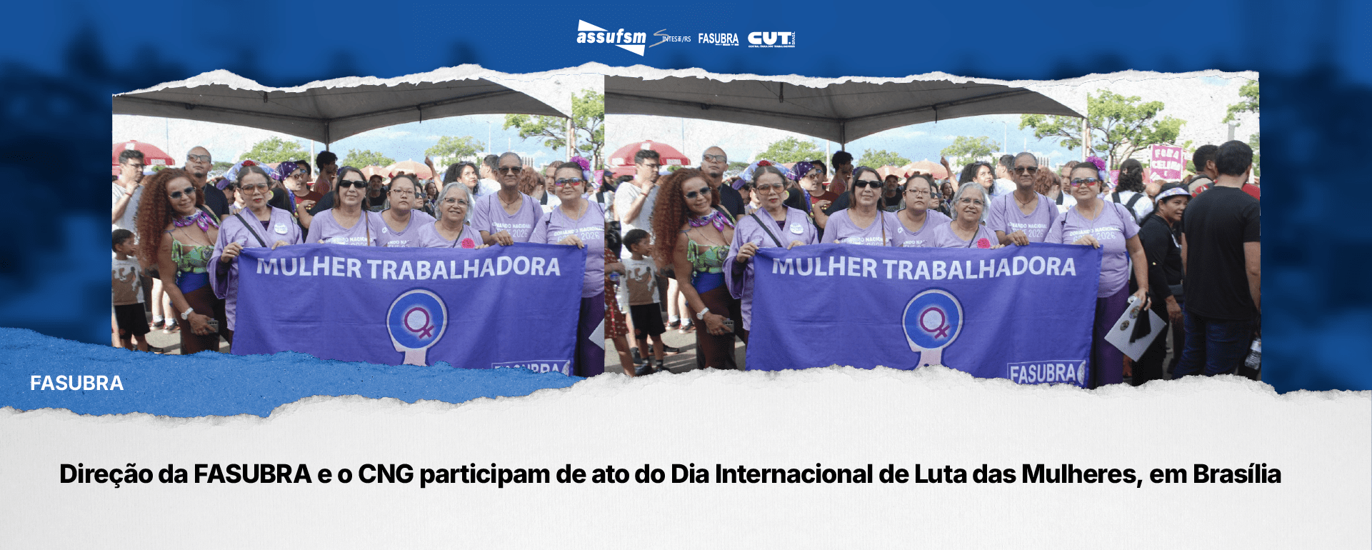 Direção da FASUBRA e o CNG participam de ato do Dia Internacional de Luta das Mulheres, em Brasília