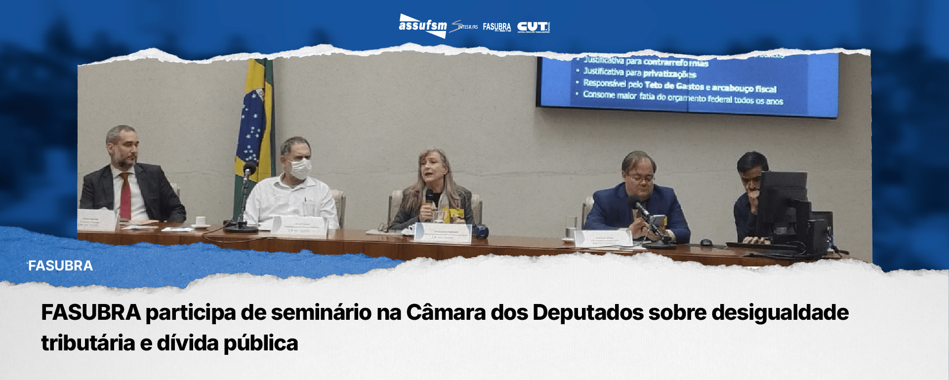 FASUBRA participa de seminário na Câmara dos Deputados sobre desigualdade tributária e dívida pública