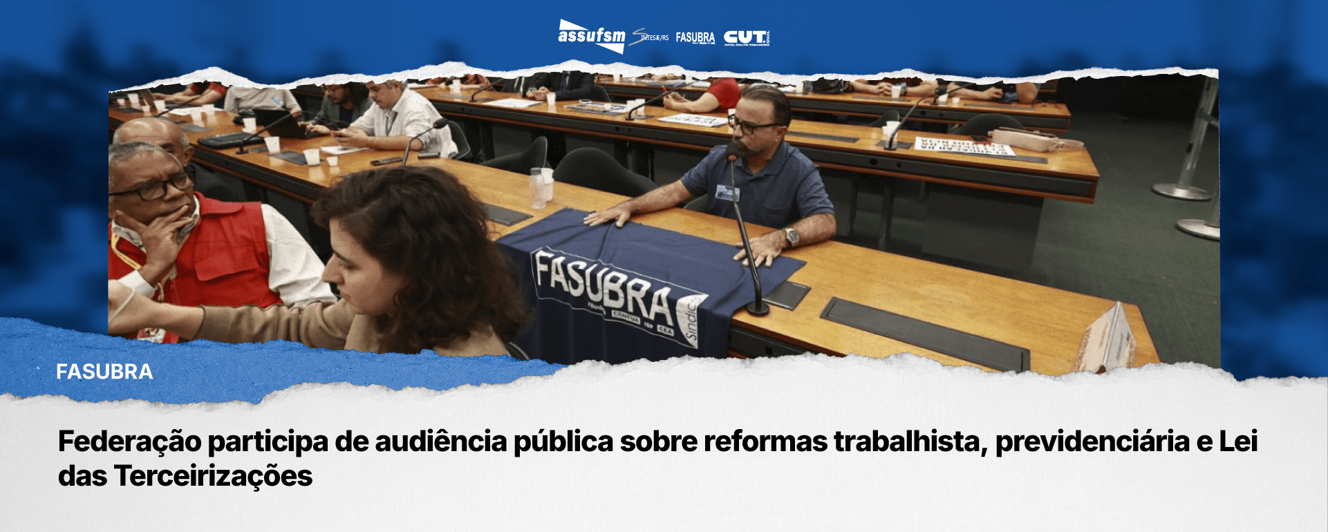 Federação participa de audiência pública sobre reformas trabalhista, previdenciária e Lei das Terceirizações