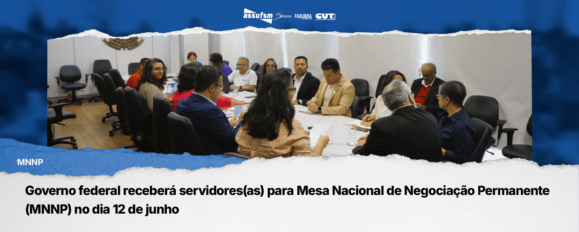 Governo federal receberá servidores(as) para Mesa Nacional de Negociação Permanente (MNNP) no dia 12 de junho