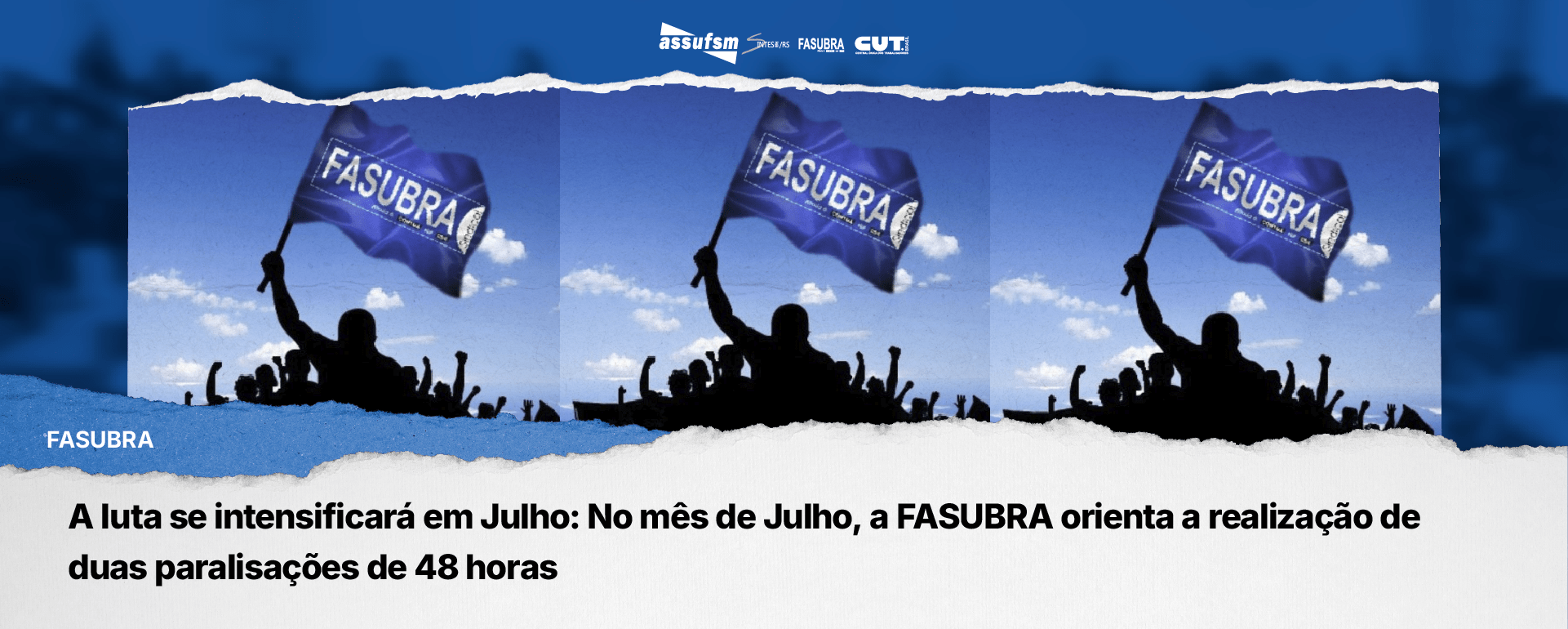 A luta se intensificará em Julho: No mês de Julho, a FASUBRA orienta a realização de duas paralisações de 48 horas