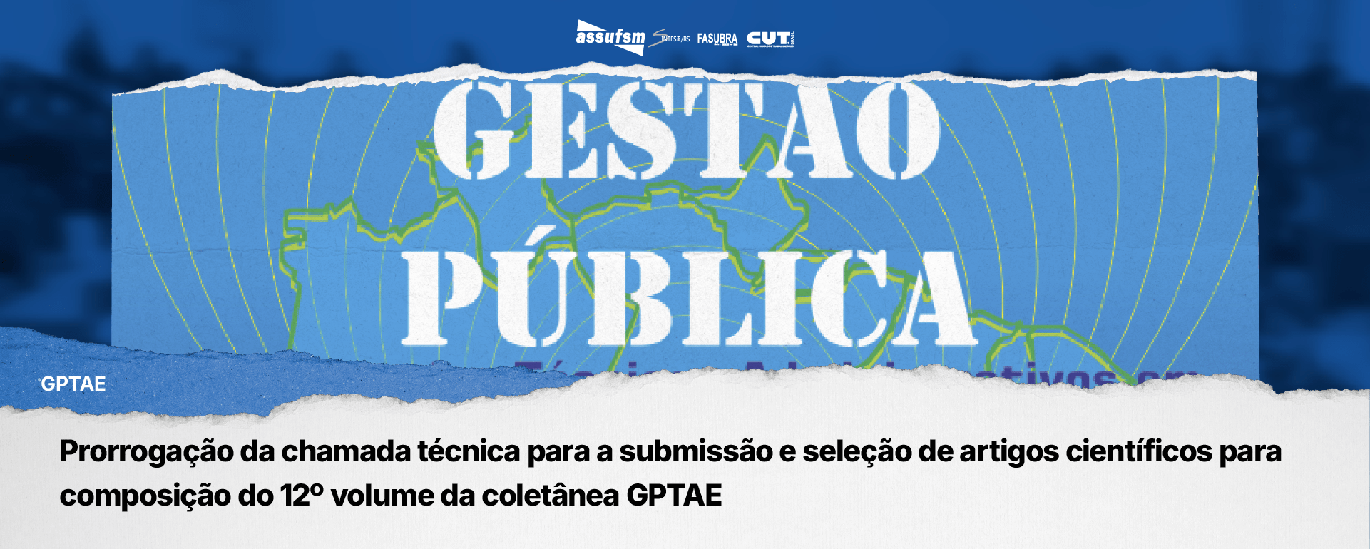 Prorrogação da chamada técnica para a submissão e seleção de artigos científicos para  composição do 12º volume da coletânea GPTAE