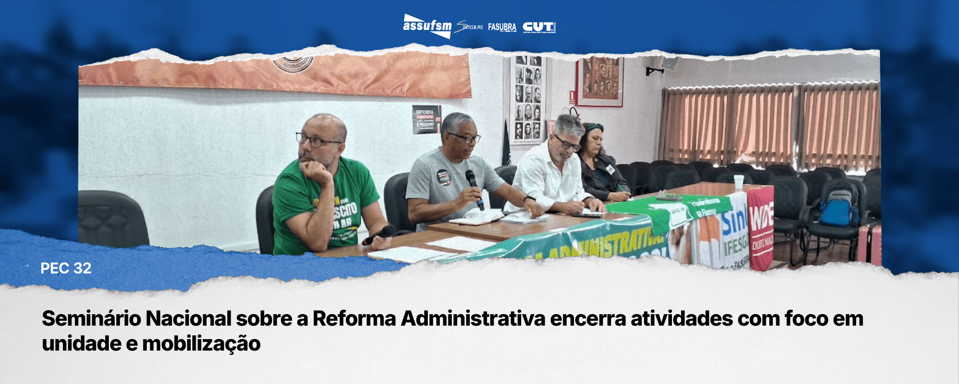 Seminário Nacional sobre a Reforma Administrativa encerra atividades com foco em unidade e mobilização