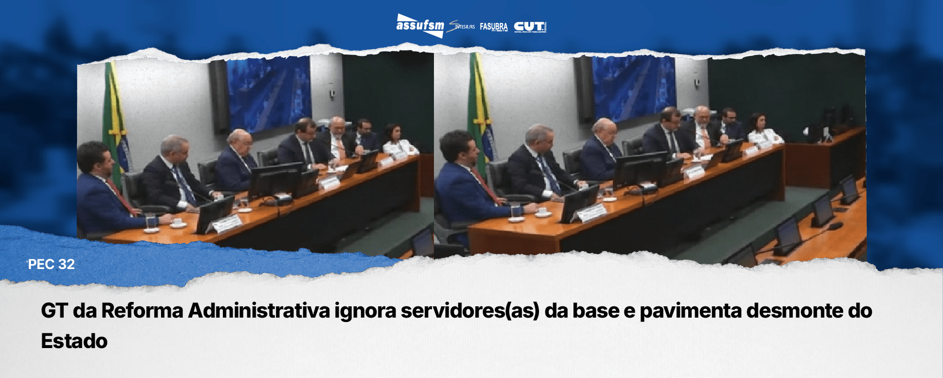 GT da Reforma Administrativa ignora servidores(as) da base e pavimenta desmonte do Estado