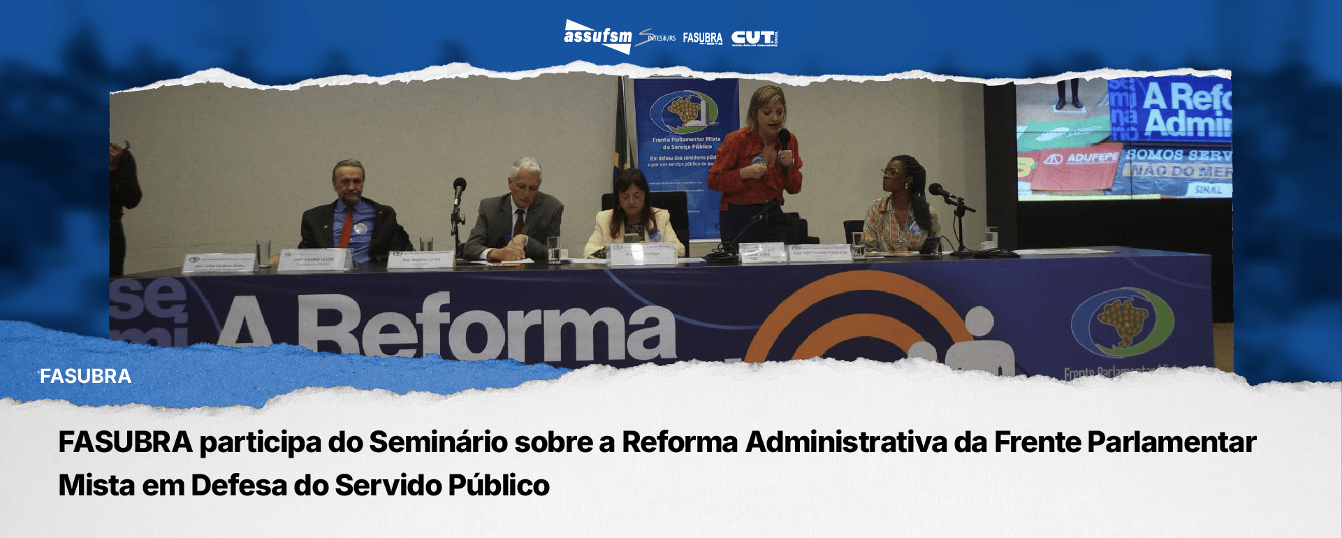 FASUBRA participa do Seminário sobre a Reforma Administrativa da Frente Parlamentar Mista em Defesa do Servido Público
