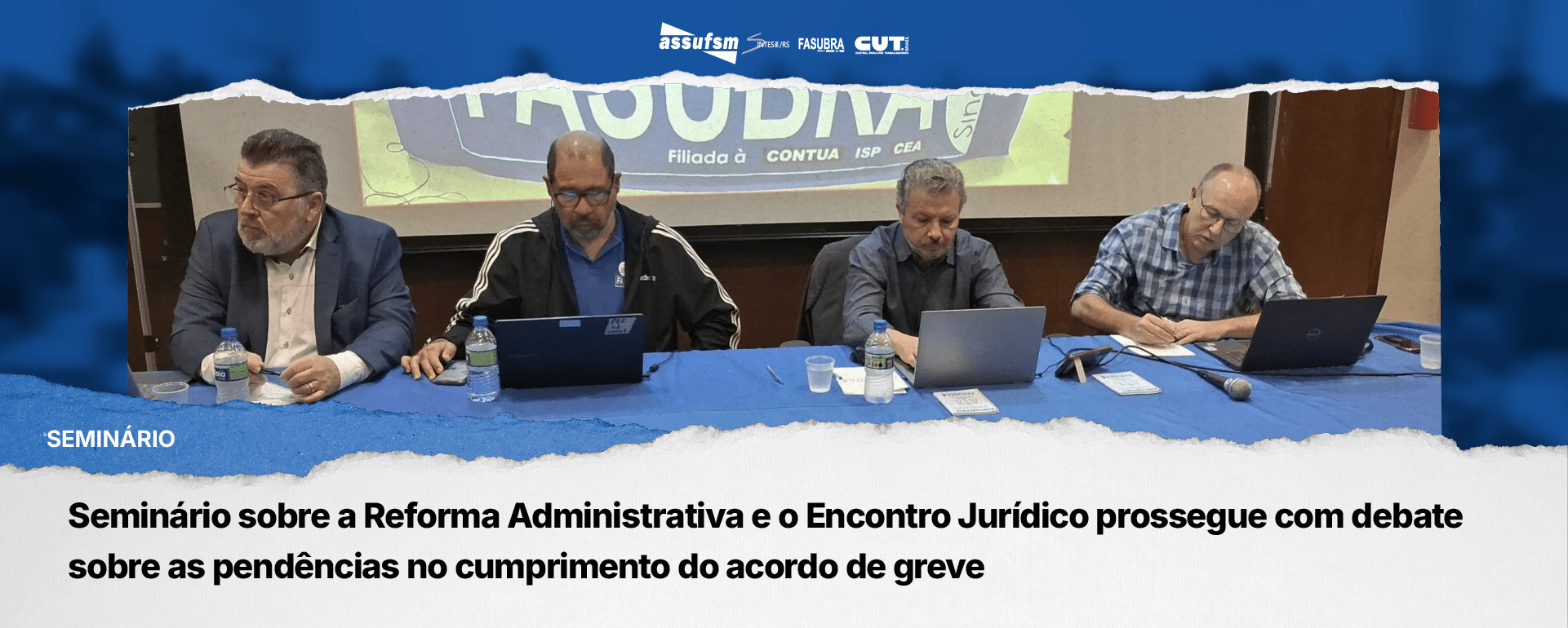 Seminário sobre a Reforma Administrativa e o Encontro Jurídico prossegue com debate sobre as pendências no cumprimento do acordo de greve