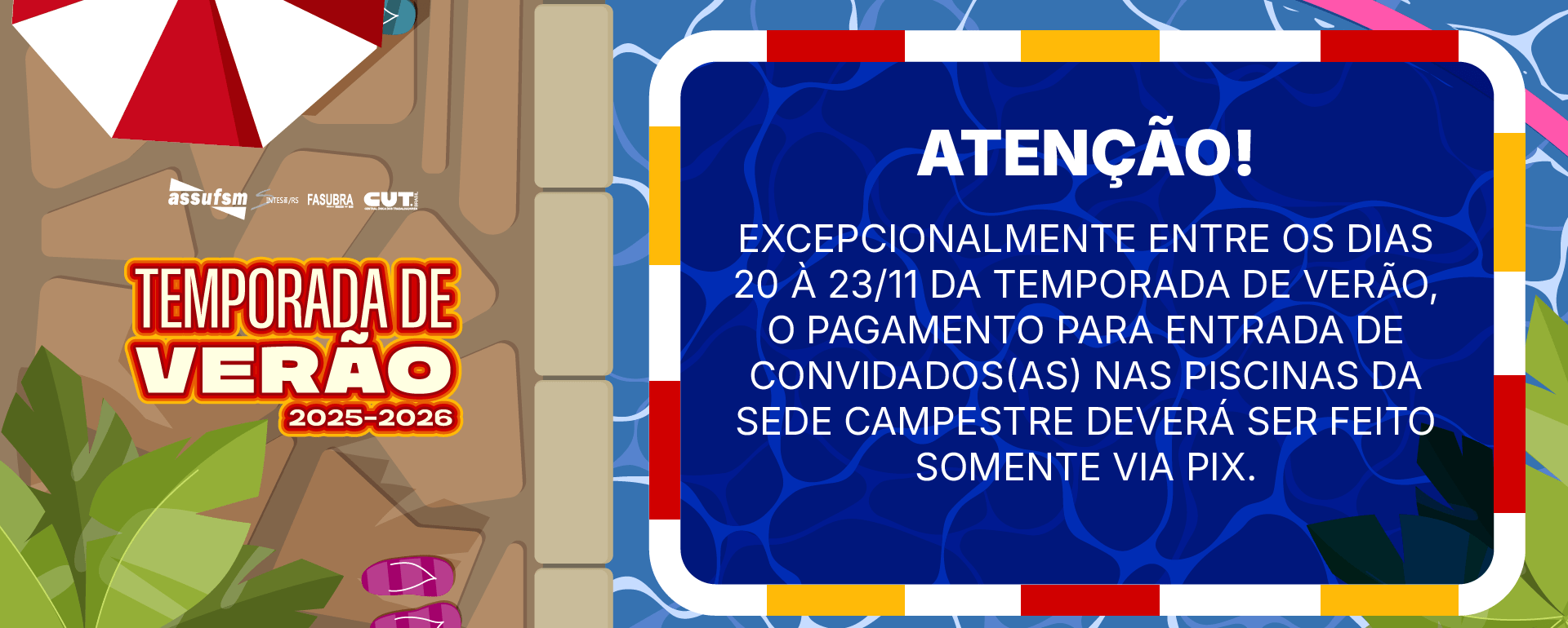 Atenção, TAE: Entrada de convidados(as) nas piscinas da Sede Campestre apenas via PIX de 20 a 23/11
