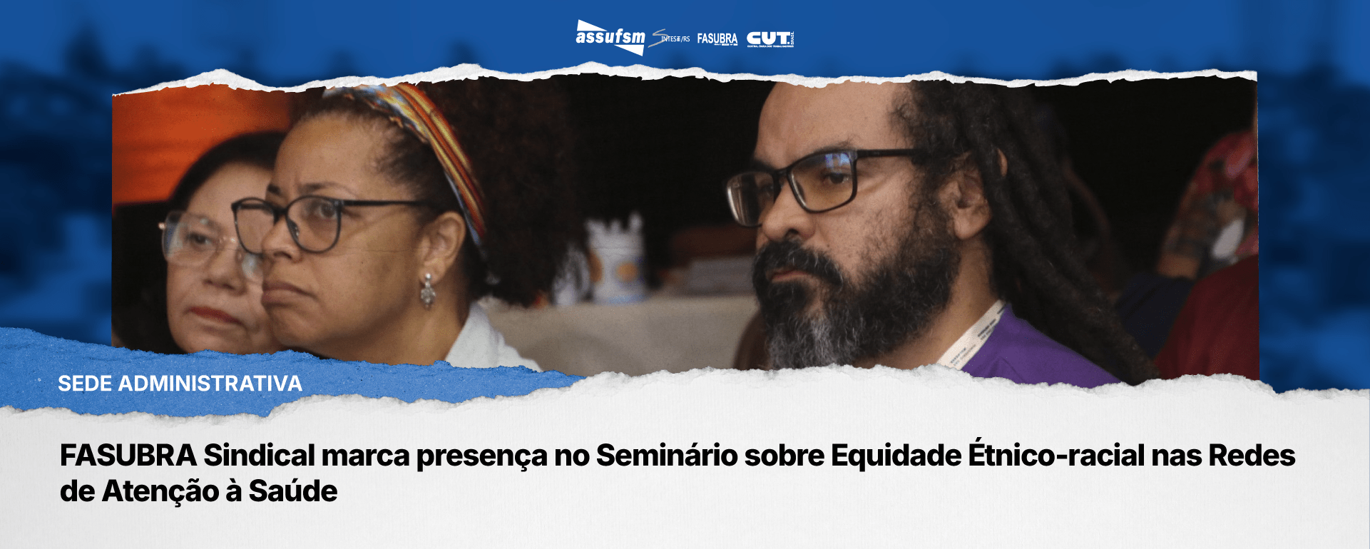 FASUBRA Sindical marca presença no Seminário sobre Equidade Étnico-racial nas Redes de Atenção à Saúde