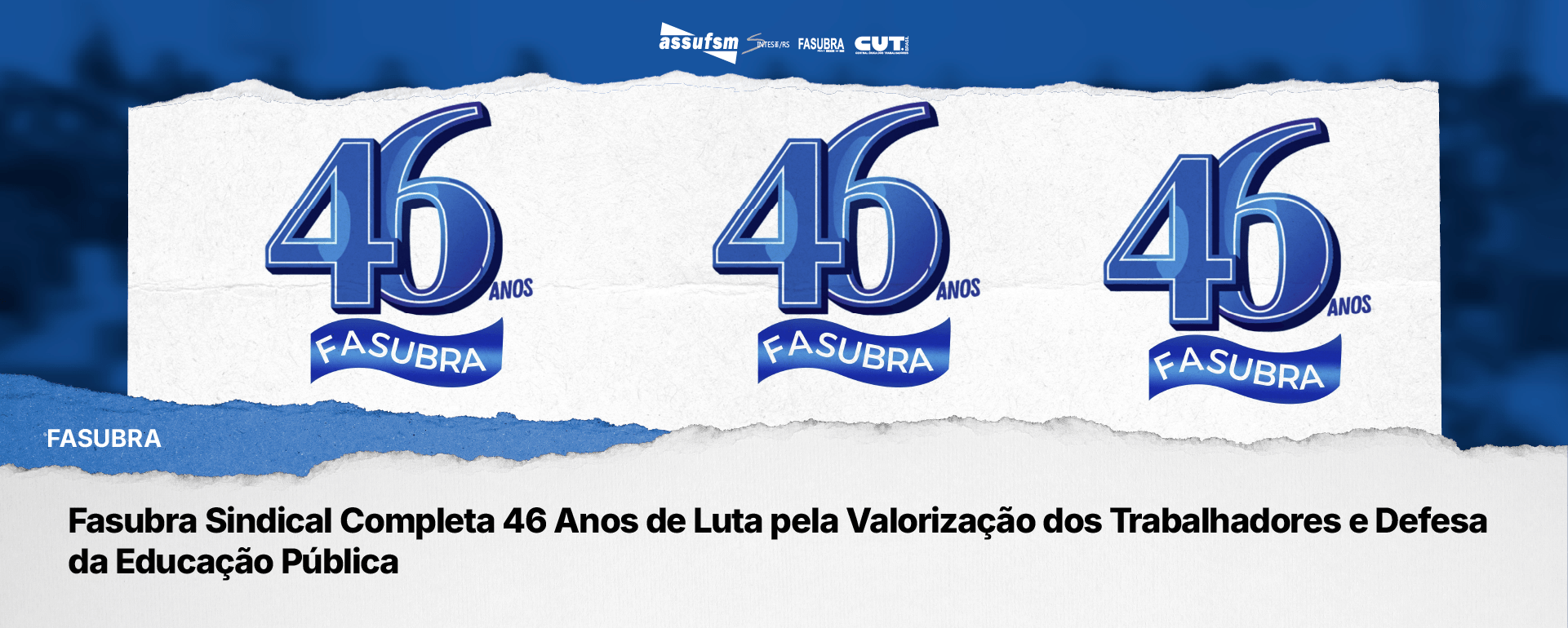 Fasubra Sindical Completa 46 Anos de Luta pela Valorização dos Trabalhadores e Defesa da Educação Pública