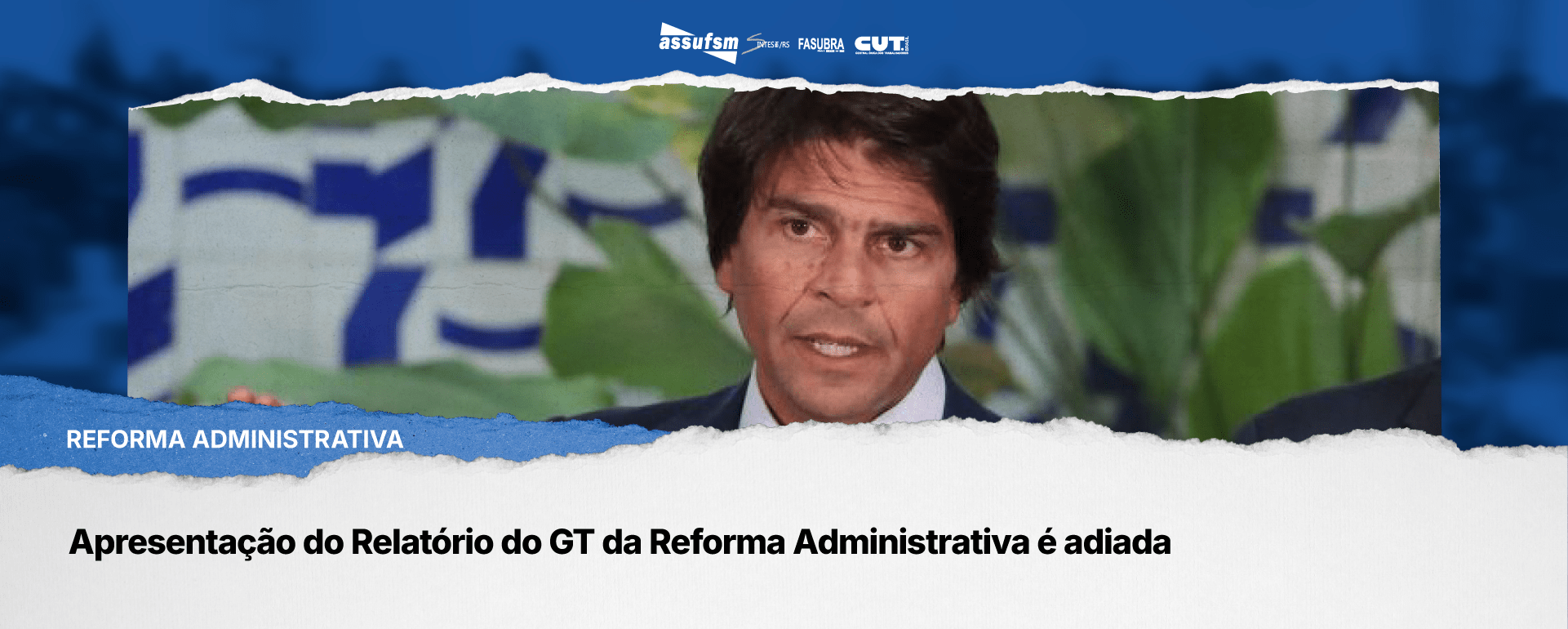 Apresentação do Relatório do GT da Reforma Administrativa é adiada
