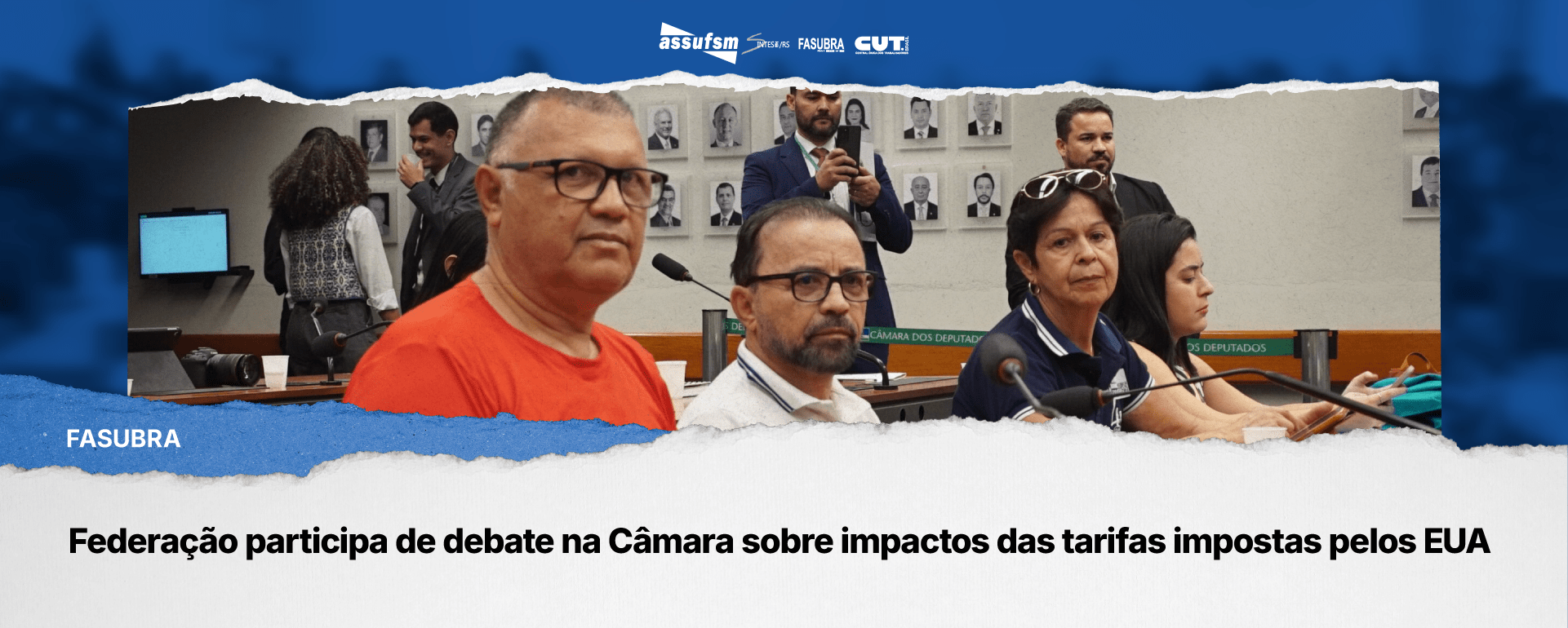 FASUBRA Sindical participa de debate na Câmara sobre impactos das tarifas impostas pelos EUA