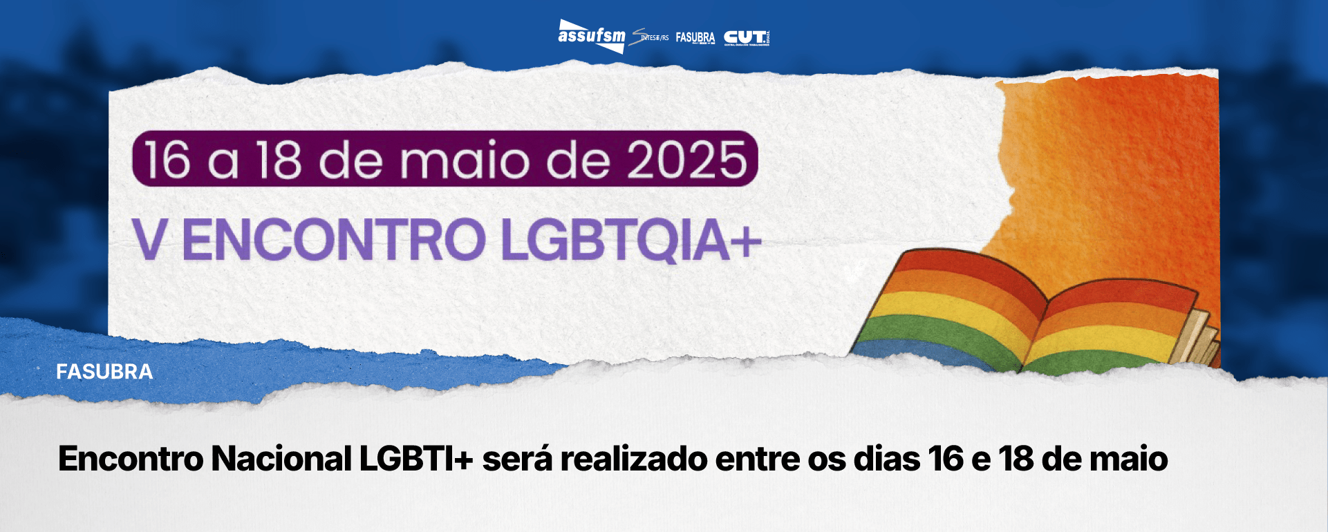 Encontro Nacional LGBTI+ da Fasubra será realizado entre os dias 16 e 18 de maio