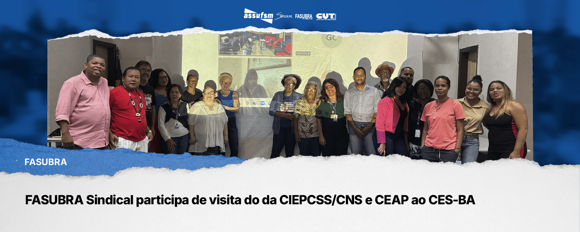 FASUBRA Sindical participa de visita do da CIEPCSS/CNS e CEAP ao CES-BA