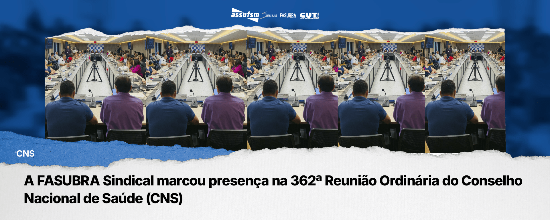 A FASUBRA Sindical marcou presença na 362ª Reunião Ordinária do Conselho Nacional de Saúde (CNS)