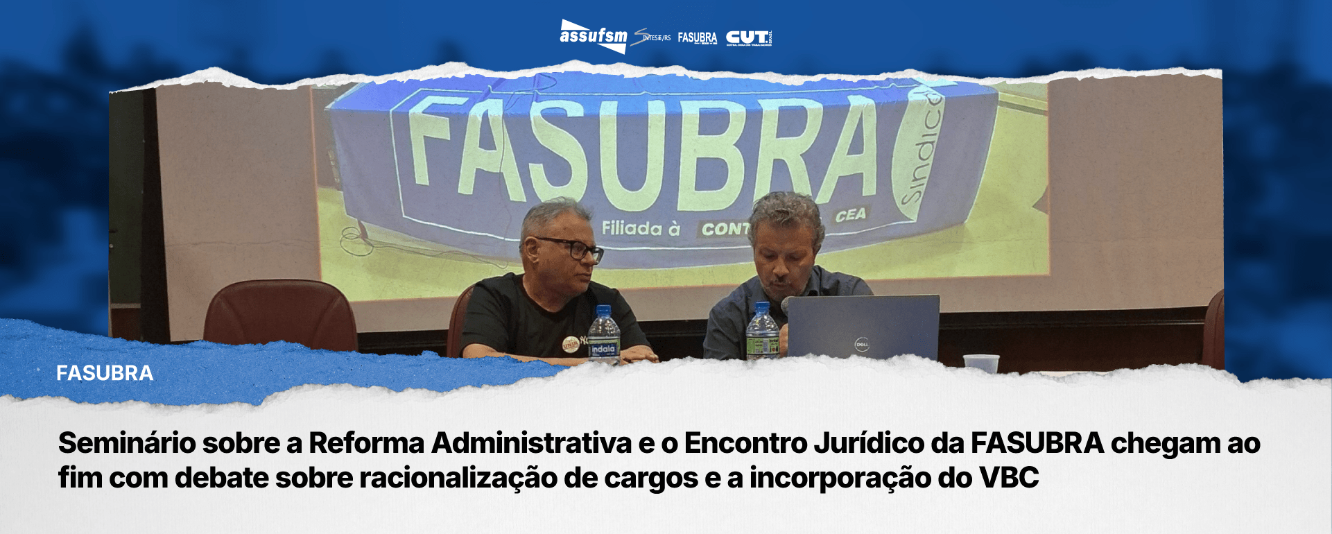 Seminário sobre a Reforma Administrativa e o Encontro Jurídico da FASUBRA chegam ao fim com debate sobre racionalização de cargos e a incorporação do VBC