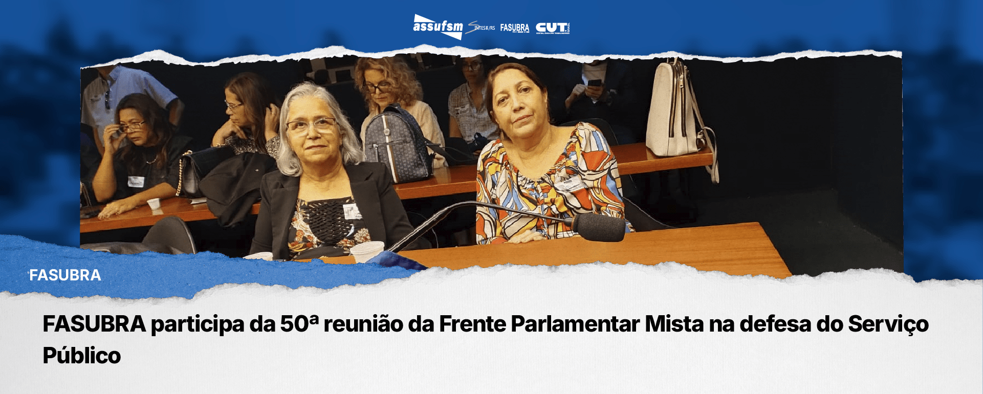 FASUBRA participa da 50ª reunião da Frente Parlamentar Mista na defesa do Serviço Público