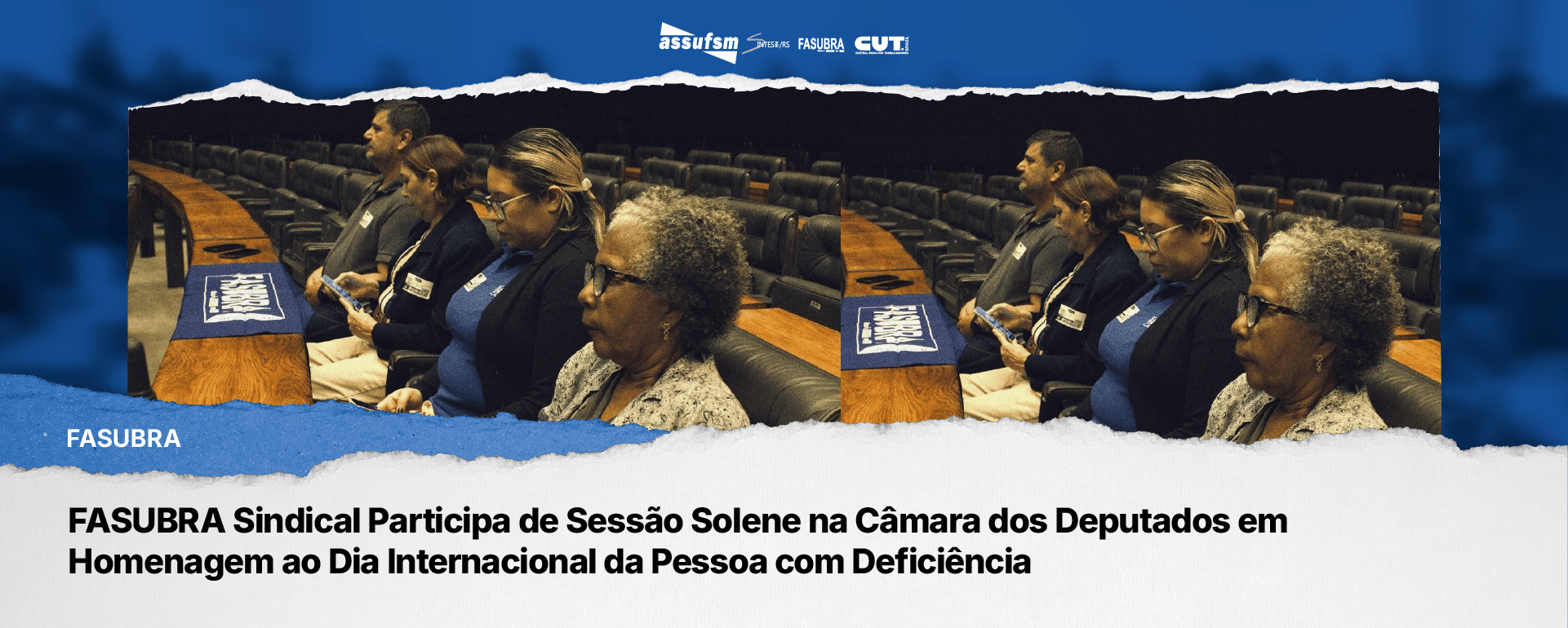 FASUBRA Sindical Participa de Sessão Solene na Câmara dos Deputados em Homenagem ao Dia Internacional da Pessoa com Deficiência