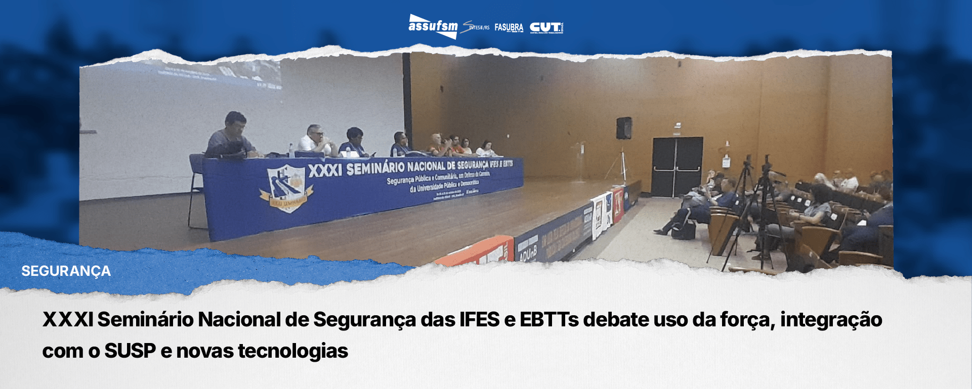 XXXI Seminário Nacional de Segurança das IFES e EBTTs debate uso da força, integração com o SUSP e novas tecnologias