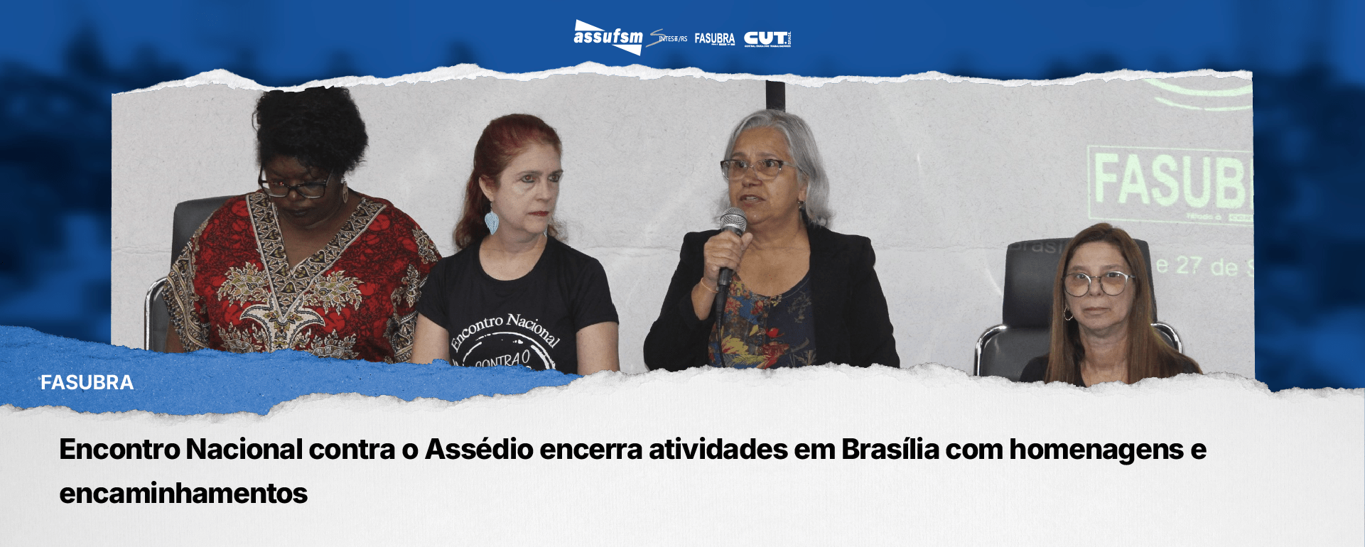 Encontro Nacional contra o Assédio encerra atividades em Brasília com homenagens e encaminhamentos