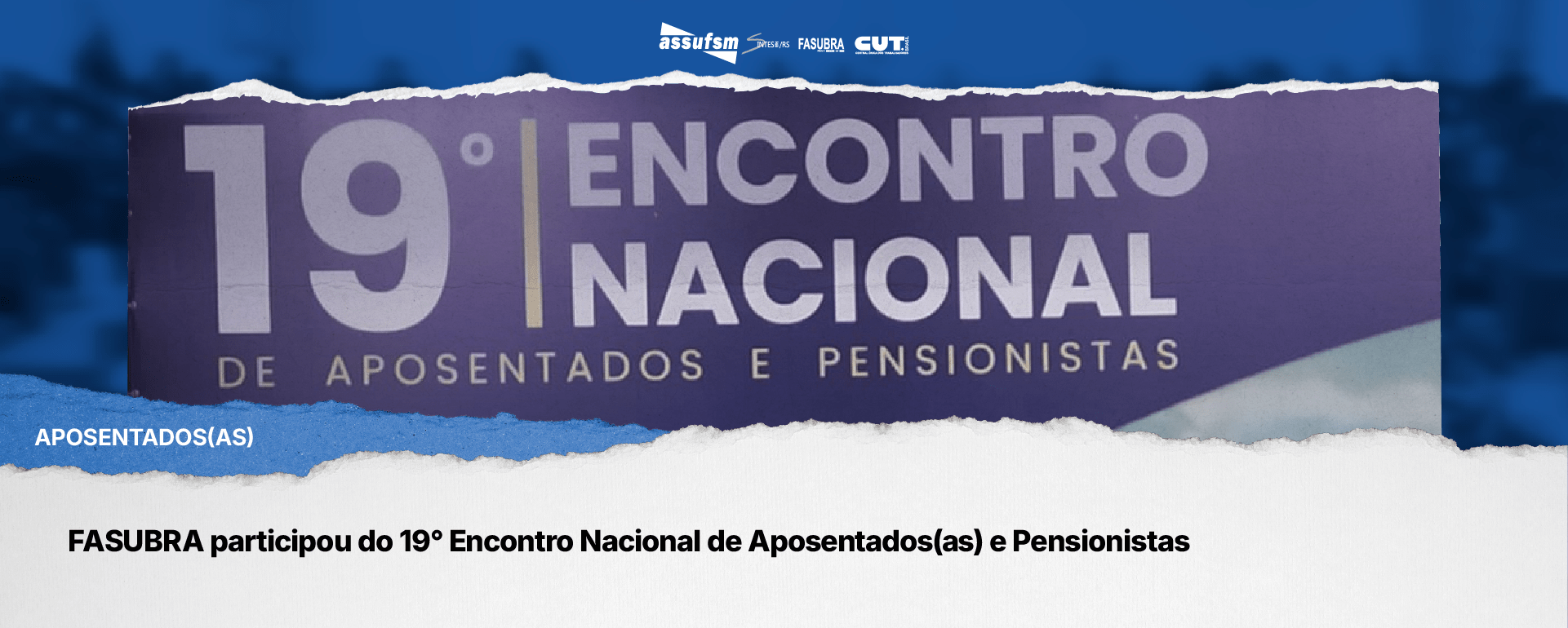 FASUBRA participou do 19° Encontro Nacional de Aposentados(as) e Pensionistas