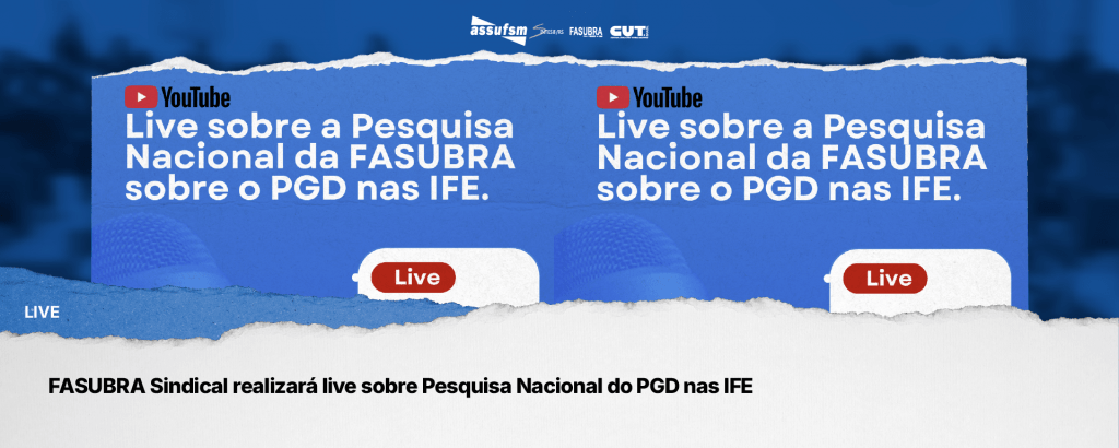 FASUBRA Sindical realizará live sobre Pesquisa Nacional do PGD nas IFE