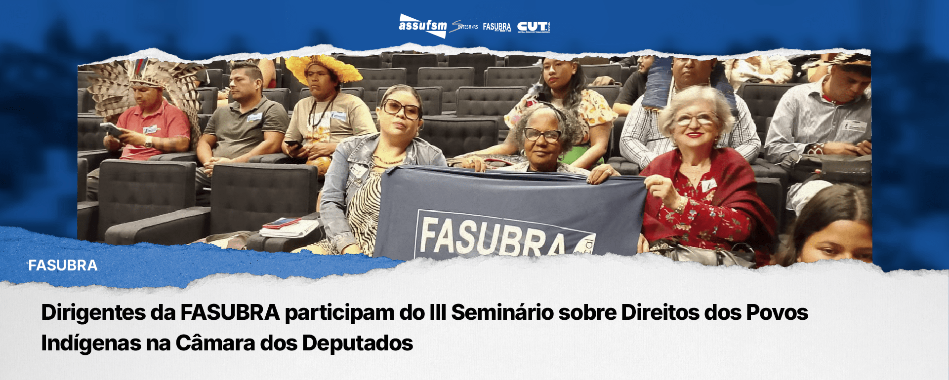 Dirigentes da FASUBRA participam do III Seminário sobre Direitos dos Povos Indígenas na Câmara dos Deputados