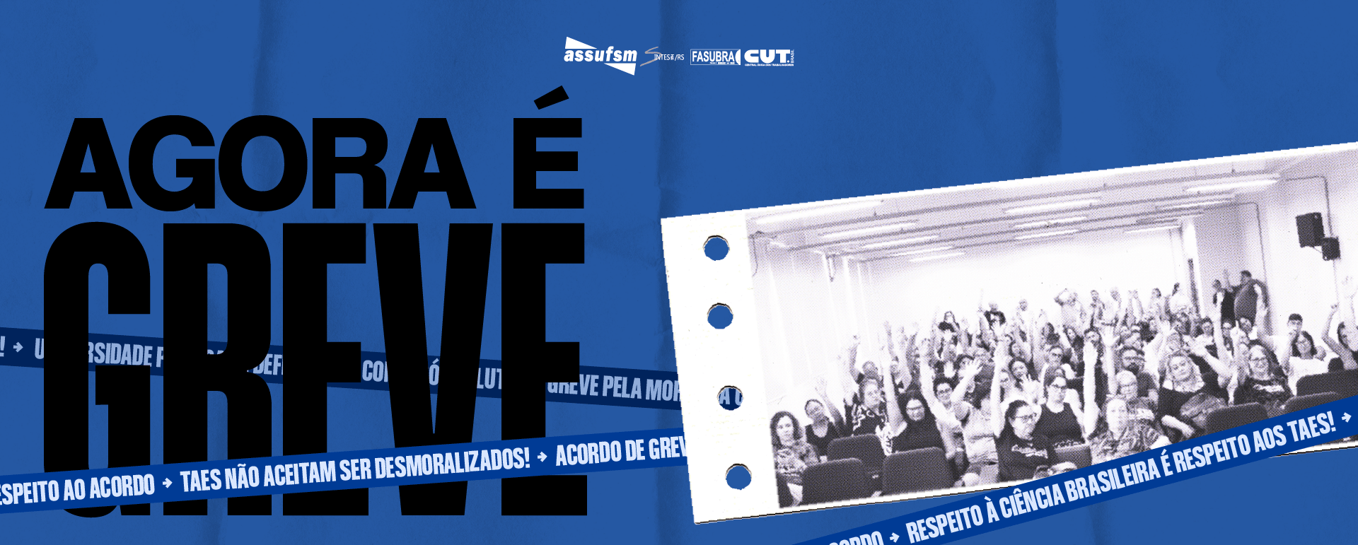 AGORA É GREVE: Greve dos TAEs na UFSM integra mobilização nacional que já reúne 41 instituições federais